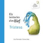 TENTACLES D'EN BLEF, ELS - TRISTESA