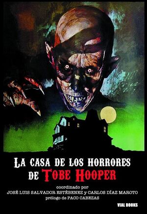 CASA DE LOS HORRORES DE TOBE HOOPER, LA