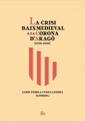 CRISI BAIXMEDIEVAL A LA CORONA D'ARAGÓ ( 1350-1450 ), LA