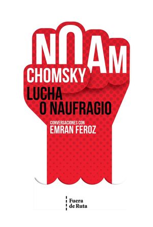 LUCHA O NAUFRAGIO. CONVERSACIONES CON EMRAN FEROZ