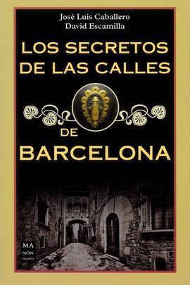 SECRETOS DE LAS CALLES DE BARCELONA, LOS