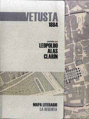 VETUSTA 1884 - LA REGENTA ( MAPA LITERARIO )