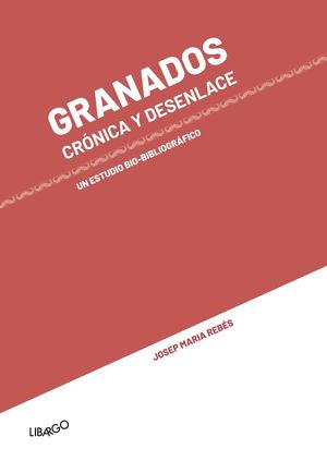 GRANADOS - CRONICA Y DESENLACE