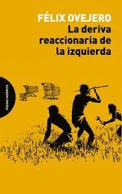 DERIVA REACCIONARIA DE LA IZQUIERDA, LA