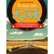 NUEVAS RUTAS DEL ROCK, VIAJE POR LOS LUGARES DE LA MUSICA