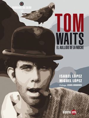 TOM WAITS, EL AULLIDO DE LA NOCHE