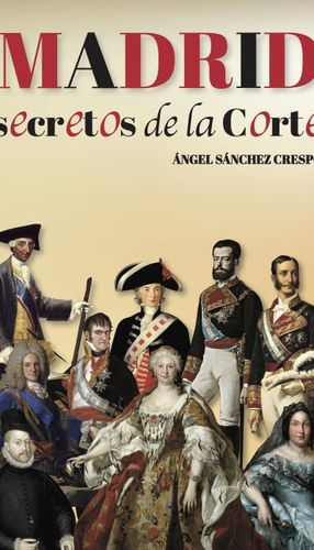 MADRID. SECRETOS DE LA CORTE