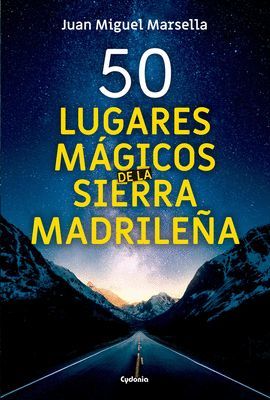 50 LUGARES MAGICOS DE LA SIERRA MADRILEÑA