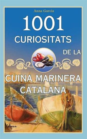 1001 CURIOSITATS DE LA CUINA MARINERA CATALANA