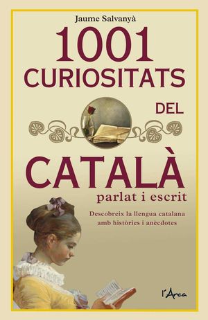 1001 CURIOSITATS DEL CATALÀ PARLAT I ESCRIT