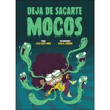 DEJA DE SACARTE MOCOS