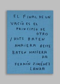 FINAL DE UN VACÍO ES EL PRINCIPIO DE OTRO, EL