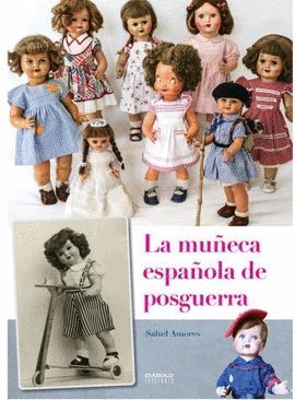 MUÑECA ESPAÑOLA DE POSGUERRA, LA