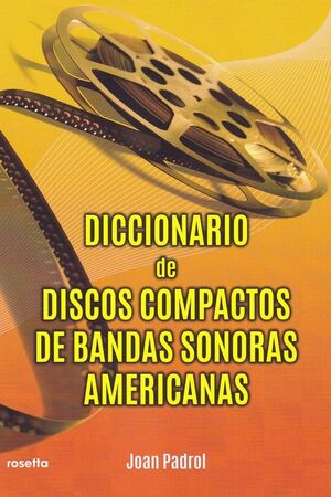 DICCIONARIO DE DISCOS COMPACTOS DE BANDAS SONORAS AMERICANAS