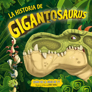 HISTORIA DE GIGANTOSAURUS, LA