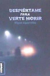 DESPIÉRTAME PARA VERTE MORIR