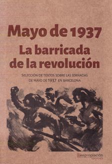 MAYO DE 1937. LA BARRICADA DE LA REVOLUCIÓN