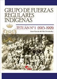 GRUPO DE FUERZAS REGULARES INDÍGENAS. TETUÁN Nº 1 (1915-1921)