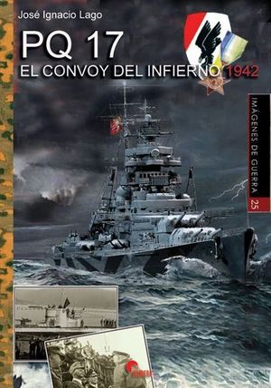 PQ17 - EL CONVOY DEL INFIERNO 1942