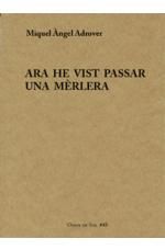ARA HE VIST PASSAR UNA MÈRLERA