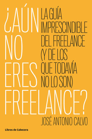 AÚN NO ERES FREELANCE?