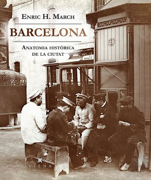 BARCELONA,  ANATOMIA HISTÒRICA DE LA CIUTAT