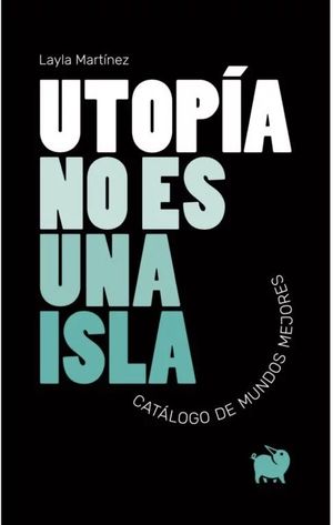 UTOPIA NO ES UNA ISLA