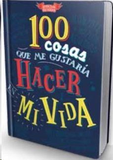 100 COSAS QUE ME GUSTARÍA HACER EN MI VIDA