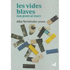 VIDES BLAVES, LES (UN PONT AL MAR)