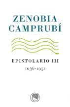 ZENOBIA CAMPRUBÍ. EPISTOLARIO III (1936-1951)
