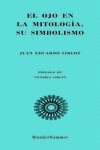 OJO EN LA MITOLOGÍA, EL. SU SIMBOLISMO