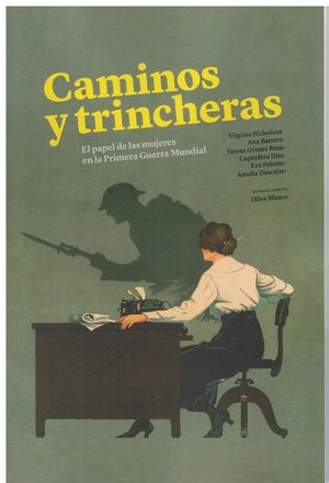 CAMINOS Y TRINCHERAS. EL PAPEL DE LAS MUJERES EN LA I GUERRA MUNDIAL