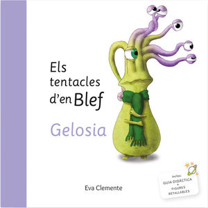 GELOSIA. ELS TENTACLES D´EN BLEF