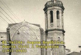 VALLÈS, EL: SEGONA REPÚBLICA, GUERRA CIVIL I POSTGUERRA (1931-1945)