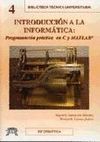 INTRODUCCION A LA INFORMATICA: PROGRAMACION PRACTICA EN C Y MATLAB