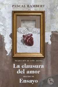 CLAUSURA DEL AMOR, LA / ENSAYO