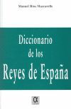 DICCIONARIO DE LOS REYES DE ESPAÑA