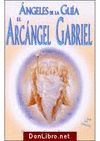 ANGELES DE LA GUIA -  EL ARCANGEL GABRIEL