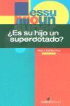 ES SU HIJO UN SUPERDOTADO?