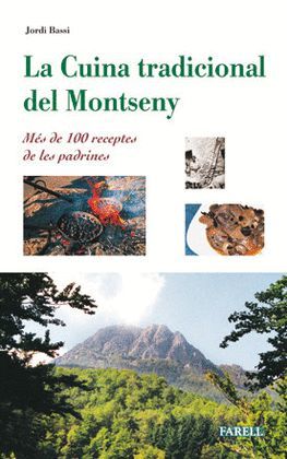 CUINA TRADICIONAL DEL MONTSENY. MÉS DE 100 RECEPTES DE LES PADRINES
