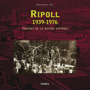 RIPOLL 1939-1976. IMATGES DE LA NOSTRA HISTÒRIA