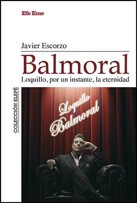 BALMORAL - LOQUILLO, POR UN INSTANTE, LA ETERNIDAD