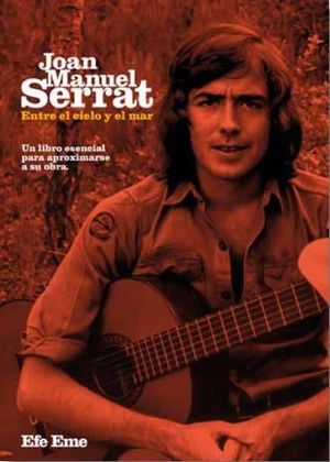 JOAN MANUEL SERRAT, ENTRE EL CIELO Y EL MAR