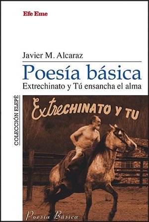 POESÍA BÁSICA. EXTRECHINATO Y TÚ ENSANCHA EL ALMA