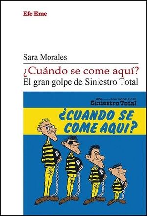 CUANDO SE COME AQUI? EL GRAN GOLPE DE SINIESTRO TOTAL