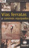 VIAS FERRATAS Y CAMINOS EQUIPADOS