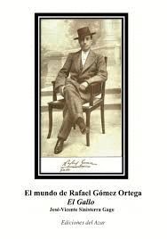 MUNDO DE RAFAEL GOMEZ ORTEGA EL GALLO, EL