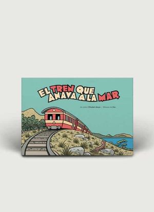 TREN QUE ANAVA A LA MAR, EL