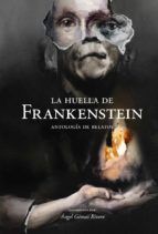 HUELLA DE FRANKENSTEIN, LA