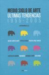 MEDIO SIGLO DE ARTE. ULTIMAS TENDENCIAS 1955-2005